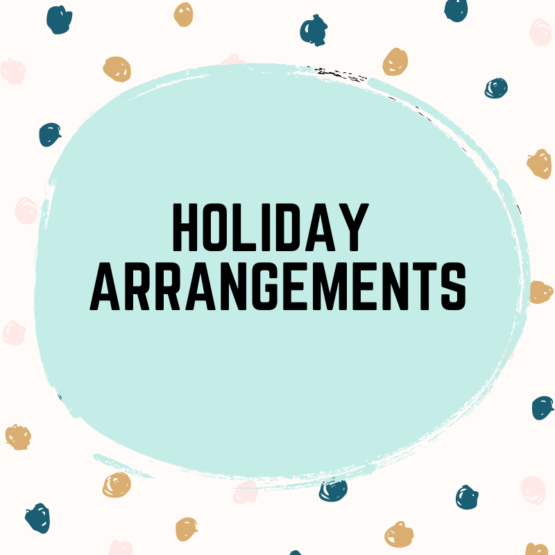 HOLIDAY ARRANGEMENTS